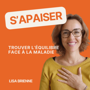 Podcast "S'apaiser - trouver l'équilibre avce la maladie"